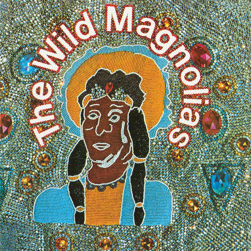WILD MAGNOLIAS - WITH NEW OLREANS PROJECT