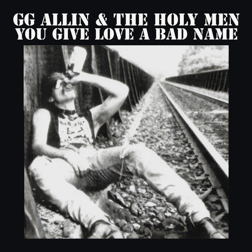 ALLIN,GG - YOU GIVE LOVE A BAD NAME