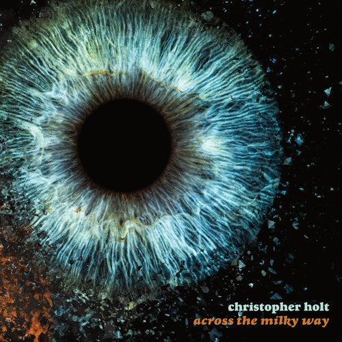 HOLT,CHRISTOPHER - ACROSS THE MILKY WAY