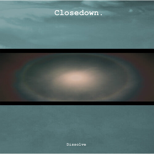 CLOSEDOWN - DISSOLVE