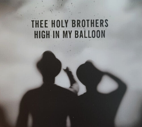 THEE HOLY BROTHERS - HIGH IN MY BALLOON