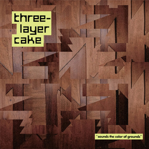 THREE-LAYER CAKE - SOUNDS THE COLOR OF GROUNDS