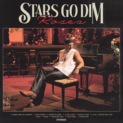 STARS GO DIM - ROSES