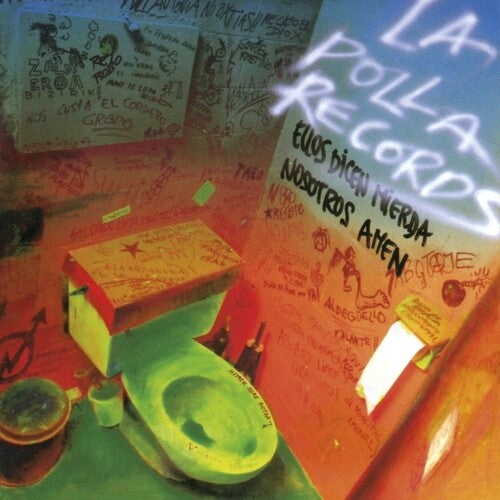 POLLA RECORDS - ELLOS DICEN MIERDA NOSOTROS AMEN