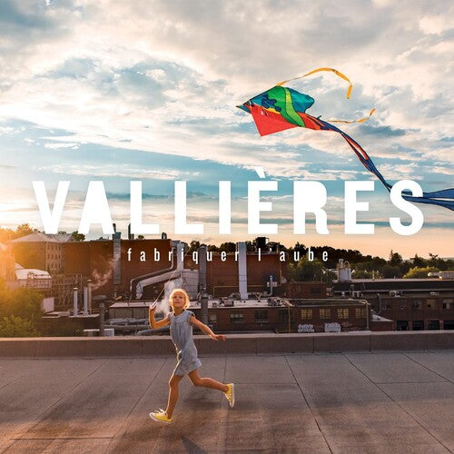 VALLIERES,VINCENT - FABRIQUER L'AUBE