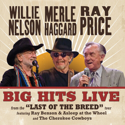 NELSON,WILLIE / HAGGARD,MERLE / PRICE,RAY - BIG HITS LIVE FROM THE LAST OF THE BREED TOUR