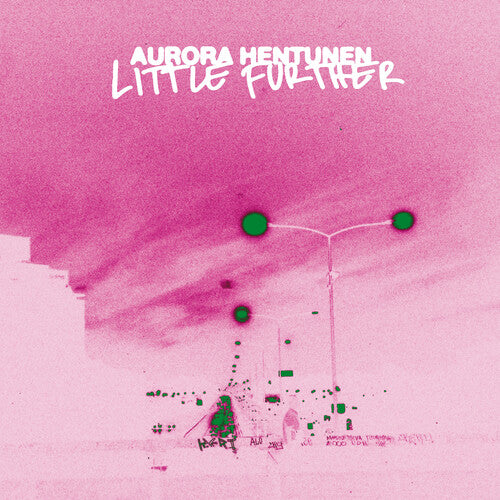 HENTUNEN,AURORA - LITTLE FURTHER