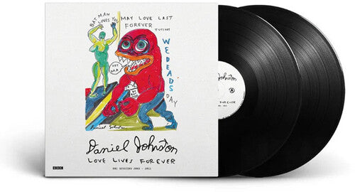 JOHNSTON,DANIEL - LOVE LIVES FOREVER (BBC SESSIONS 2003-2011)