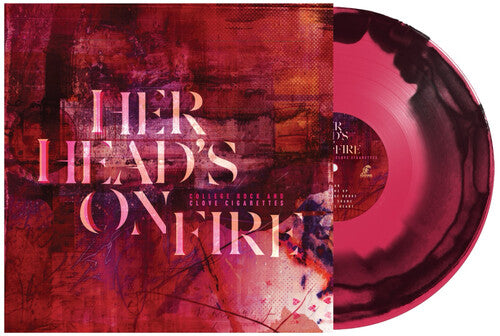 HER HEAD'S ON FIRE - COLLEGE ROCK AND CLOVE CIGARETTES