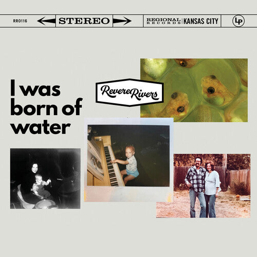 RIVERS,REVERE - I WAS BORN OF WATER