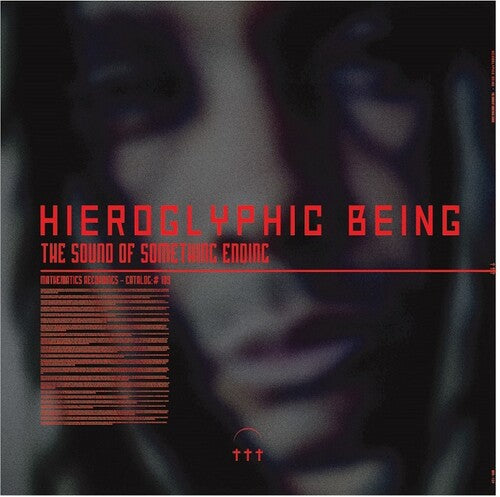 HIEROGLYPHIC BEING - SOUND OF SOMETHING ENDING