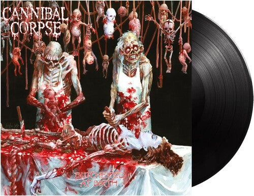 CANNIBAL CORPSE - BUTCHERED AT BIRTH