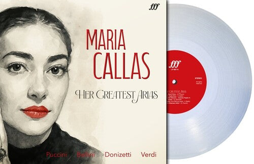 CALLAS,MARIA - MARIA CALLAS: THE GREATEST HITS (CLEAR VINYL)