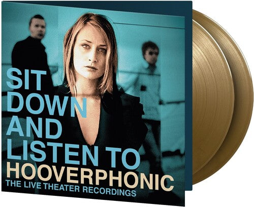 Hooverphonic – Sit Down And Listen To Hooverphonic (The Live Theater Recordings)