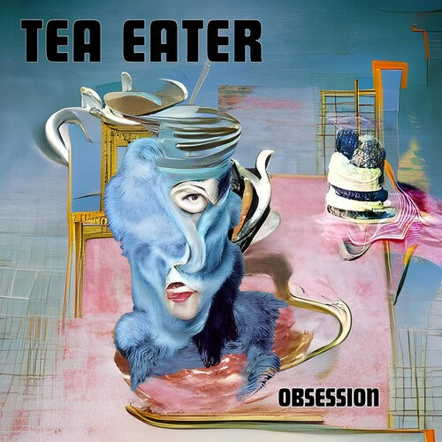 TEA EATER - OBSESSION