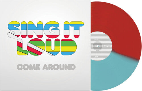 SING IT LOUD - COME AROUND