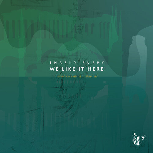 SNARKY PUPPY - WE LIKE IT HERE