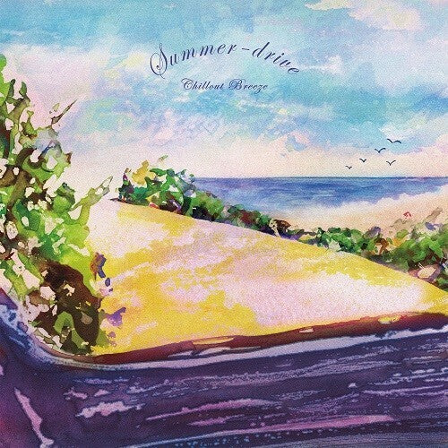 SUMMER DRIVE CHILLOUT BREEZE / VARIOUS - SUMMER DRIVE CHILLOUT BREEZE / VARIOUS