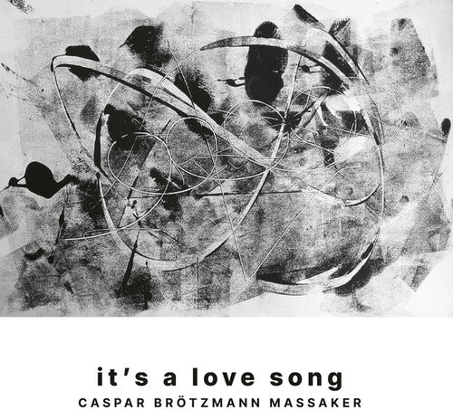 BROTZMANN MASSAKER,CASPAR - IT'S A LOVE SONG