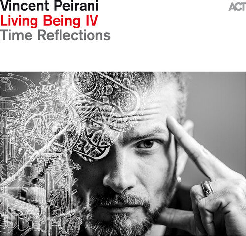 PEIRANI,VINCENT - LIVING BEING IV: TIME REFLECTIONS