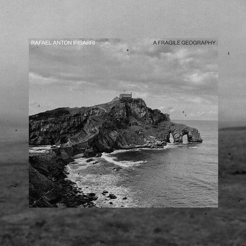 IRISARRI,RAFAEL ANTON - FRAGILE GEOGRAPHY (10TH ANNIVERSARY)