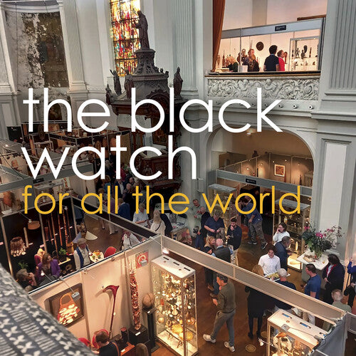 BLACK WATCH - FOR ALL THE WORLD