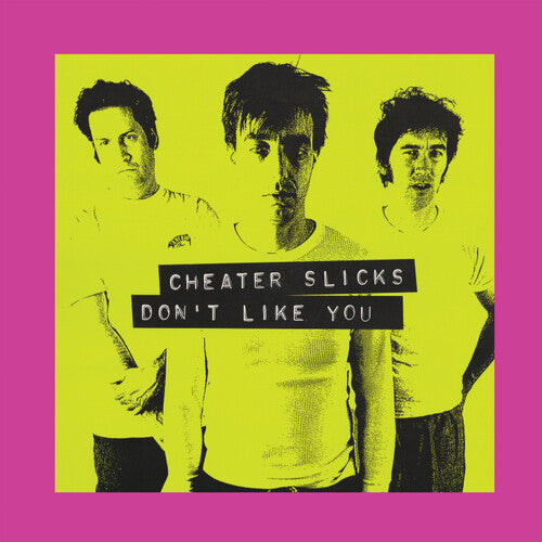 CHEATER SLICKS - DON'T LIKE YOU