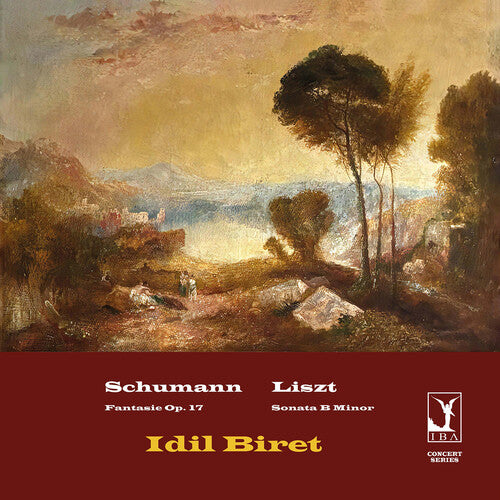 BIRET,IDIL - SCHUMANN: FANTASIE LISZT: SON IN B MINOR