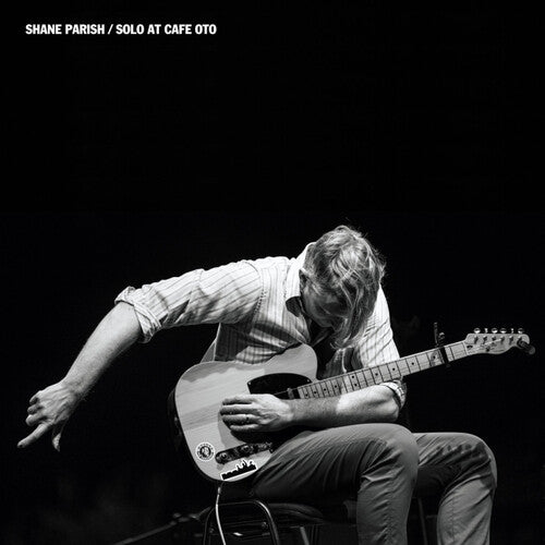 PARISH,SHANE - SOLO AT CAFE OTO