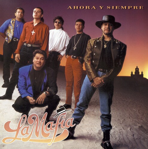 LA MAFIA - AHORA Y SIEMPRE