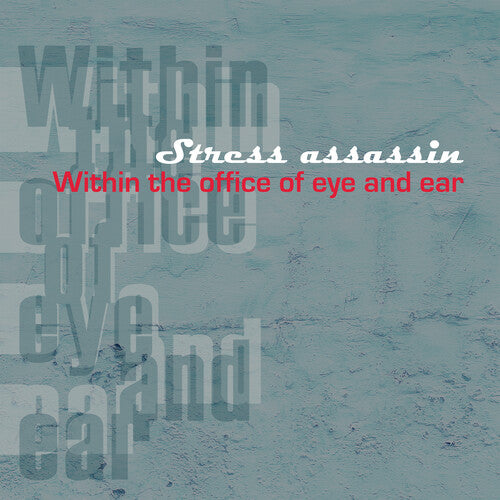 STRESS ASSASSIN - WITHIN THE OFFICE OF EYE AND EAR