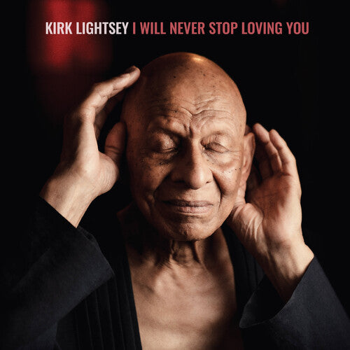 LIGHTSEY,KIRK - I WILL NEVER STOP LOVING YOU