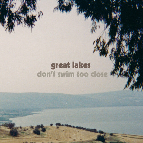 GREAT LAKES - DON'T SWIM TOO CLOSE