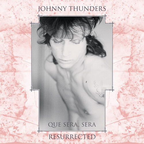 THUNDERS,JOHNNY - QUE SERA SERA: RESURRECTED