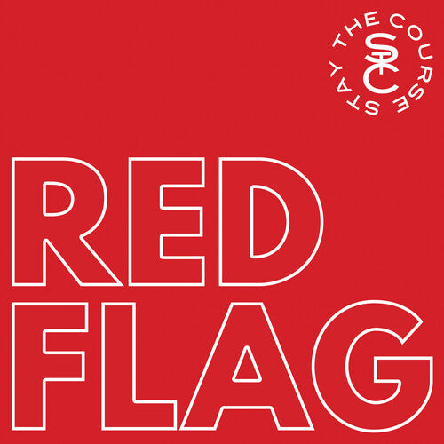 STAY THE COURSE - RED FLAG