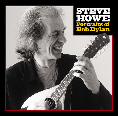 HOWE,STEVE - PORTRAITS OF BOB DYLAN