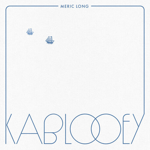 LONG,MERIC - KABLOOEY