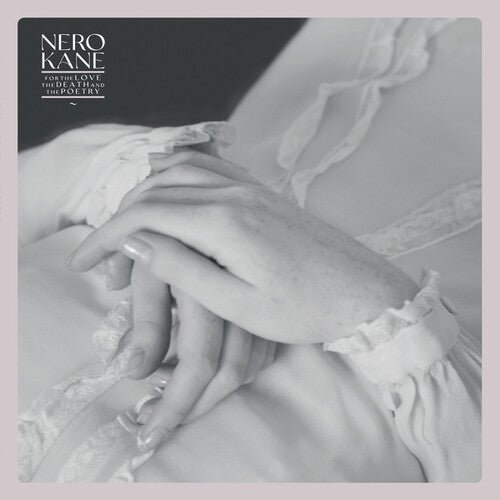 KANE,NERO - FOR THE LOVE & DEATH & THE POETRY