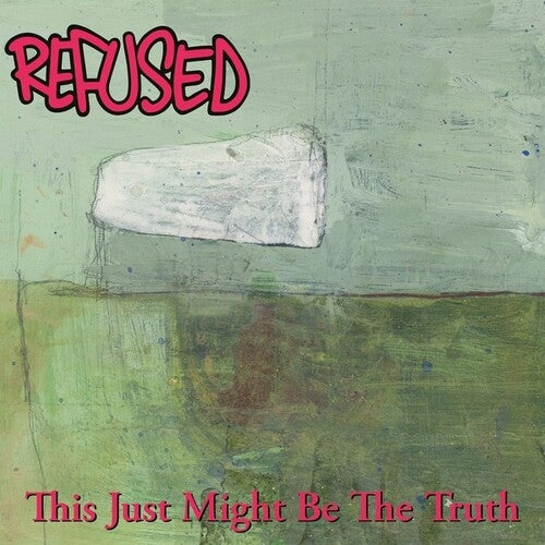 Refused – This Just Might Be The Truth