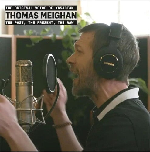 MEIGHAN,THOMAS - PAST THE PRESENT THE RAW