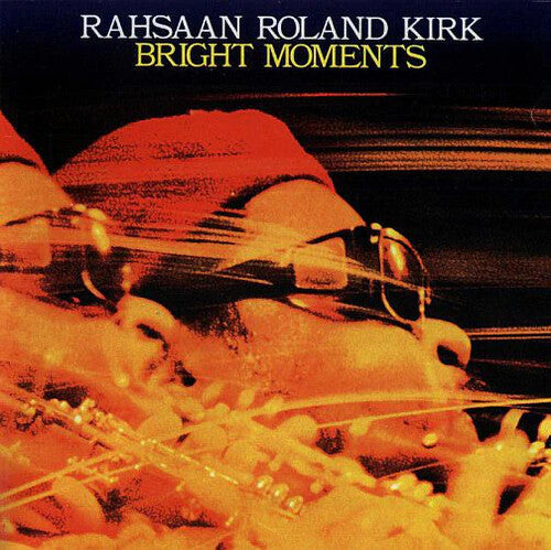 KIRK,RAHSAAN ROLAND - BRIGHT MOMENTS