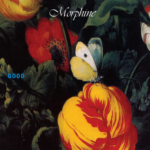 MORPHINE - GOOD