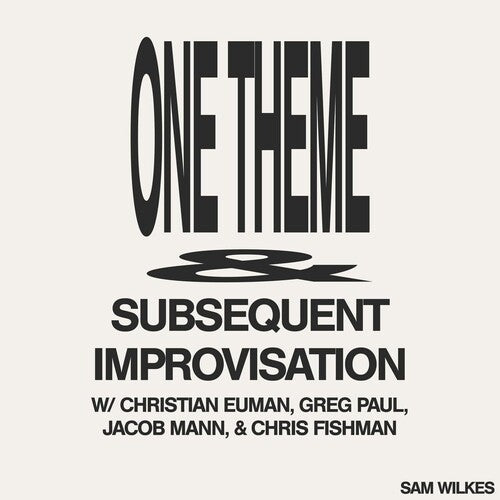 WILKES,SAM - ONE THEME SUBSEQUENT IMPROVISATION