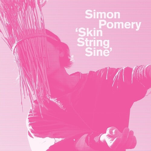 POMERY,SIMON - SKIN STRING SINE