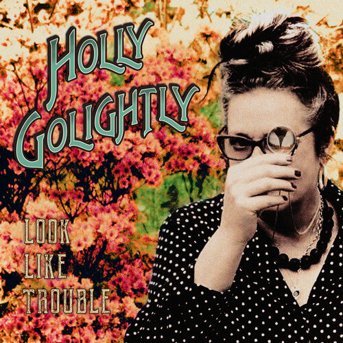 GOLIGHTLY,HOLLY - LOOK LIKE TROUBLE