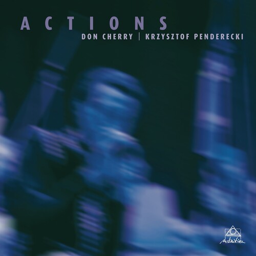 CHERRY,DON / PENDERECKI,KRZYSZTOF - ACTIONS