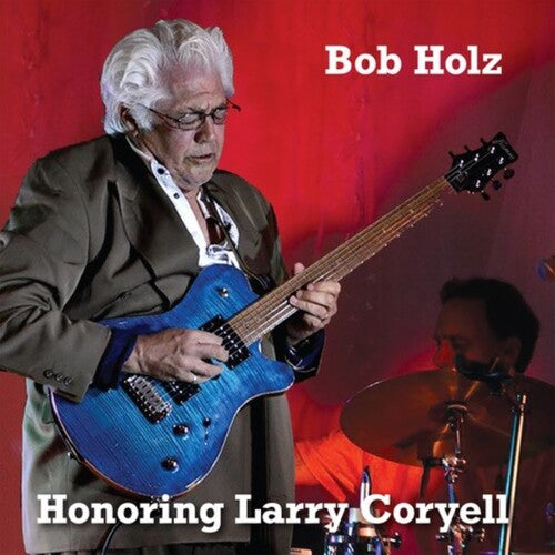 HOLZ,BOB - HONORING LARRY CORYELL