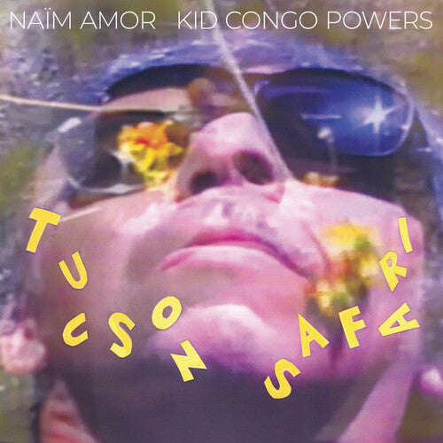 Naim Amor Kid Congo Powers – Tucson Safari
