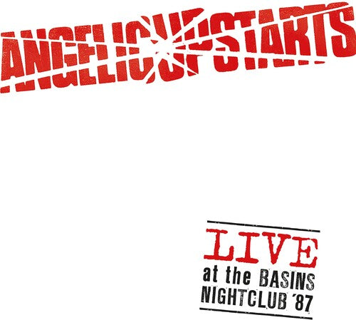 ANGELIC UPSTARTS - LIVE AT THE BASINS NIGHTCLUB '87