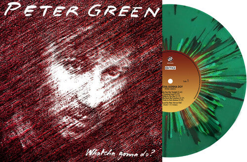 GREEN,PETER - WHATCHA GONNA DO - LTD GREEN VINYL